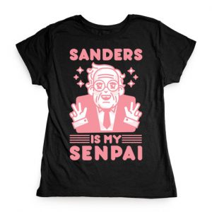 Bernie Sanders Is My Senpai T-Shirt