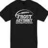 Frost Advisory T Shirt