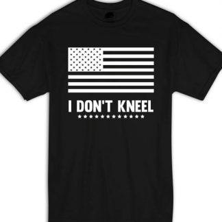 I Don't Kneel T Shirt