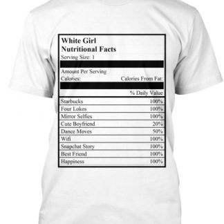 Pure White Girl Nutritional Facts T Shirt