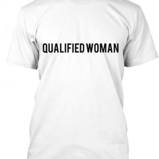 Qualified Woman T Shirt