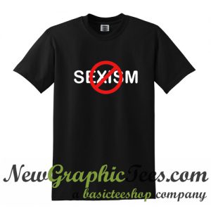 SEXISM T-SHIRT