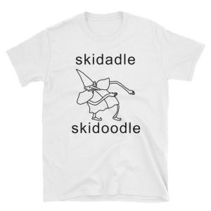 Skedaddle Skidoodle T Shirt