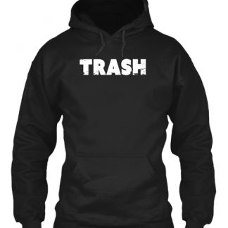 TRASH DISTRESSED Hoodie