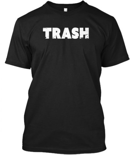 TRASH DISTRESSED T Shirt - newgraphictees.com TRASH DISTRESSED T Shirt