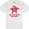 Uganda Knuckles Do You Know The Way T Shirt