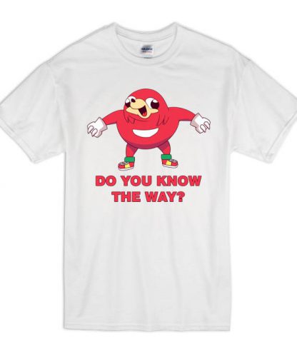 Uganda Knuckles Do You Know The Way T Shirt - newgraphictees.com Uganda ...