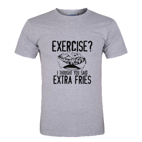 I Thought You Said Extra Fries T Shirt