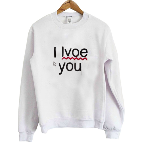 I lvoe you Sweatshirt - newgraphictees.com I lvoe you Sweatshirt