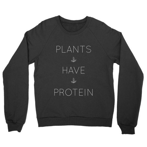 Plants Have Protein Lightweight Sweatshirt