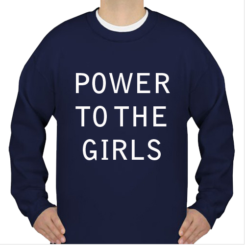 Power To The Girls Sweatshirt