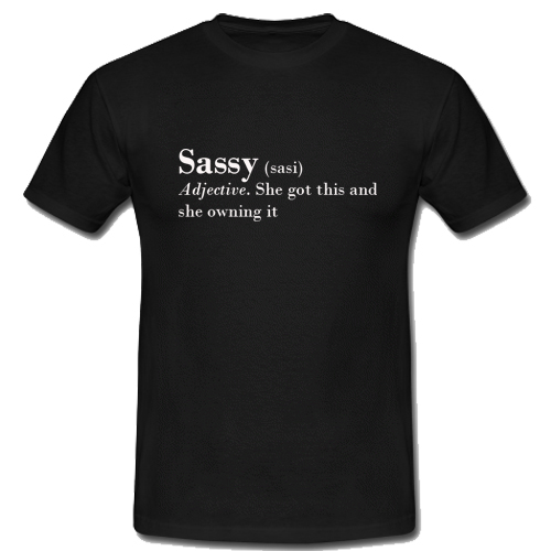 Sassy Definition T shirt