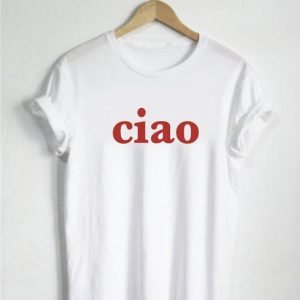 Ciao T Shirt