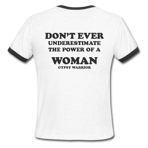 Don't Ever Underestimate The Power of A Woman Ringer Shirt Back