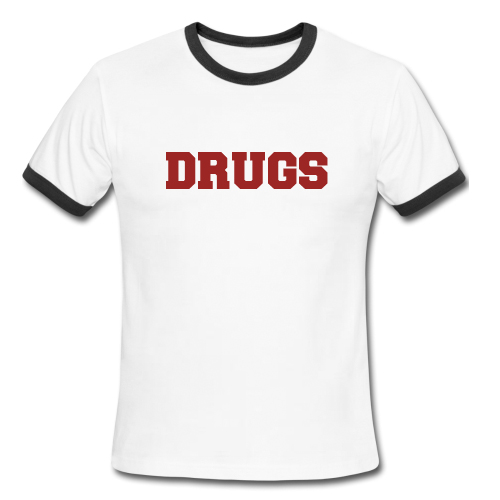 Drugs Ringer Shirt
