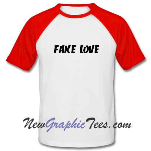Fake Love Baseball Shirt