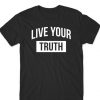 Live Your Truth T Shirt