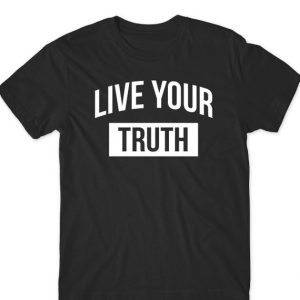 Live Your Truth T Shirt