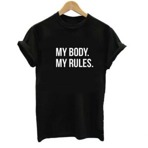 My Body My Rules T Shirt