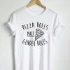 Pizza Rolls Not Gender Roles Tshirt