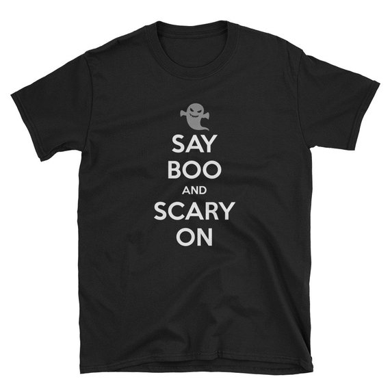 Say Boo And Scary On Ghost Halloween Unisex T Shirt