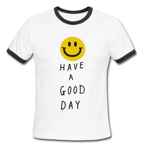 Smiley Face Have A Good Day Ringer Shirt