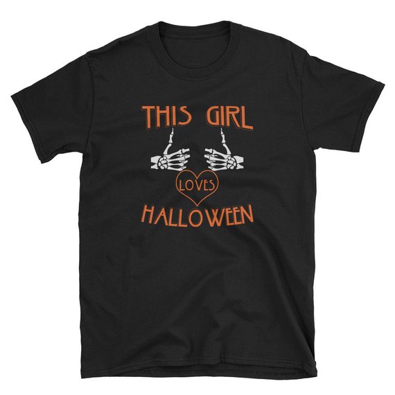 This Girl Loves Halloween Skeleton Hands Scary Funny Unisex T Shirt