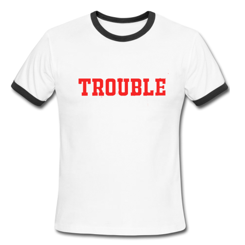 Trouble Ringer Shirt