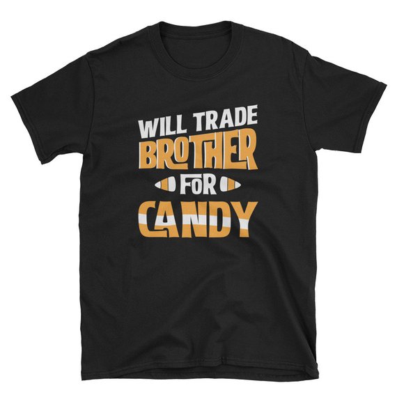 Will Trade Brother For Candy Funny Halloween Unisex T Shirt