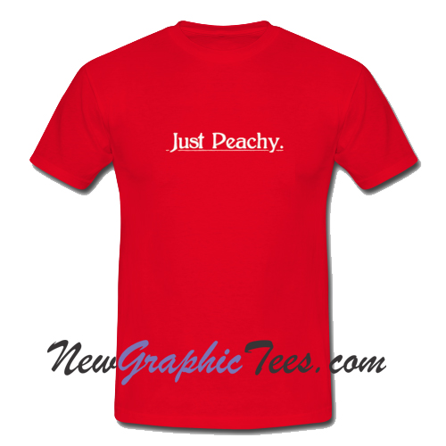 Just Peachy T Shirt