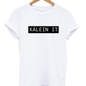 Kalein It tshirt