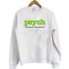 Psych Fake Psych Real Detective sweatshirt
