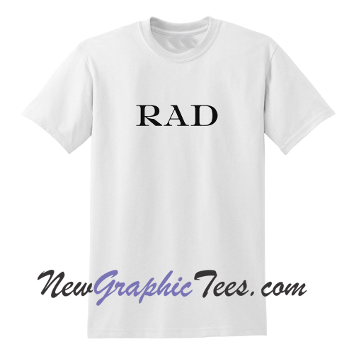 Rad T Shirt