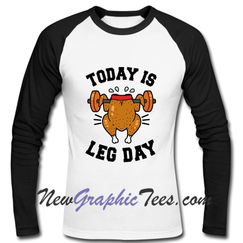 Today is Leg Day Raglan Longsleeve