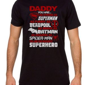 Daddy You Are OUR Superhero Fathers Day T-Shirt