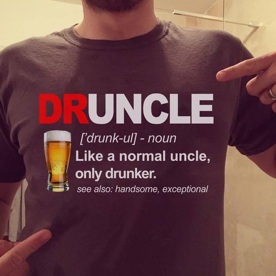 Druncle Definition Beer like a normal uncle only drunker Tshirt