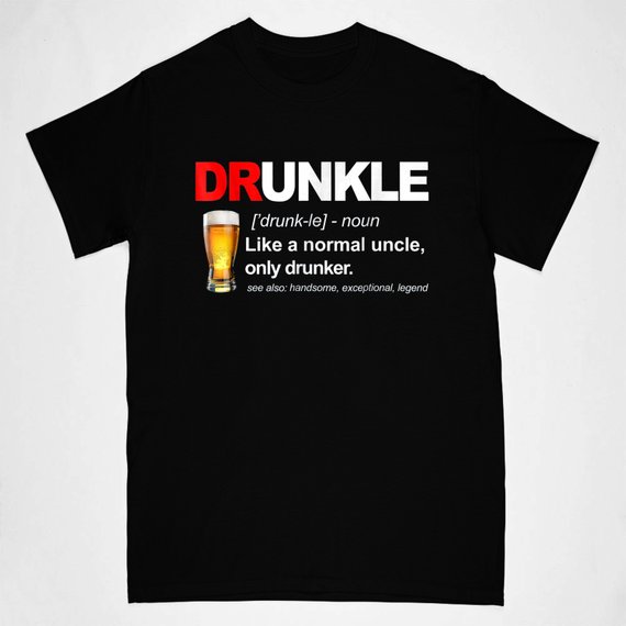 Druncle Definition Like A Normal Uncle Only Drunker T-Shirt