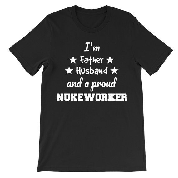 Father Husband Nukeworker T Shirt