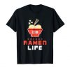 Ramen Life T Shirt