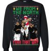 We From The North Yeah That Way Dat Way Migos Ugly Christmas Sweatshirt