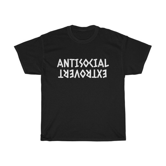 Antisocial Extrovert T shirt