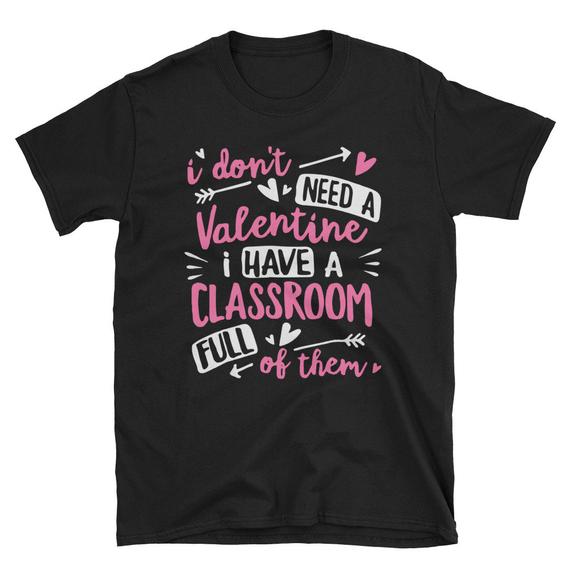 I Don't Need a Have Valentine T Shirt