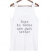 Boys in books are just better tanktop