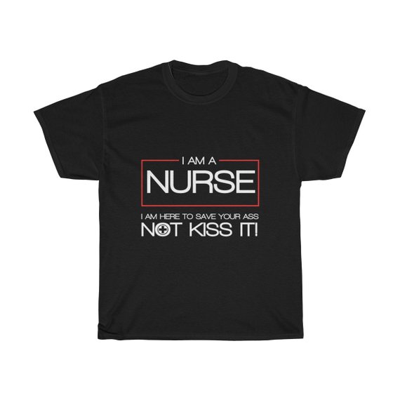 I Am A Nurse Unisex T Shirt