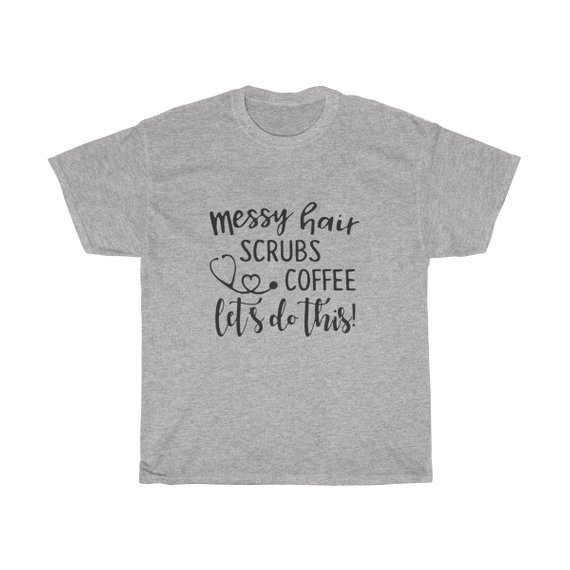 Messy Hair Scrubs Coffee Lets Do This Unisex T Shirt