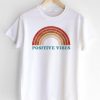 Positive Vibes T Shirt