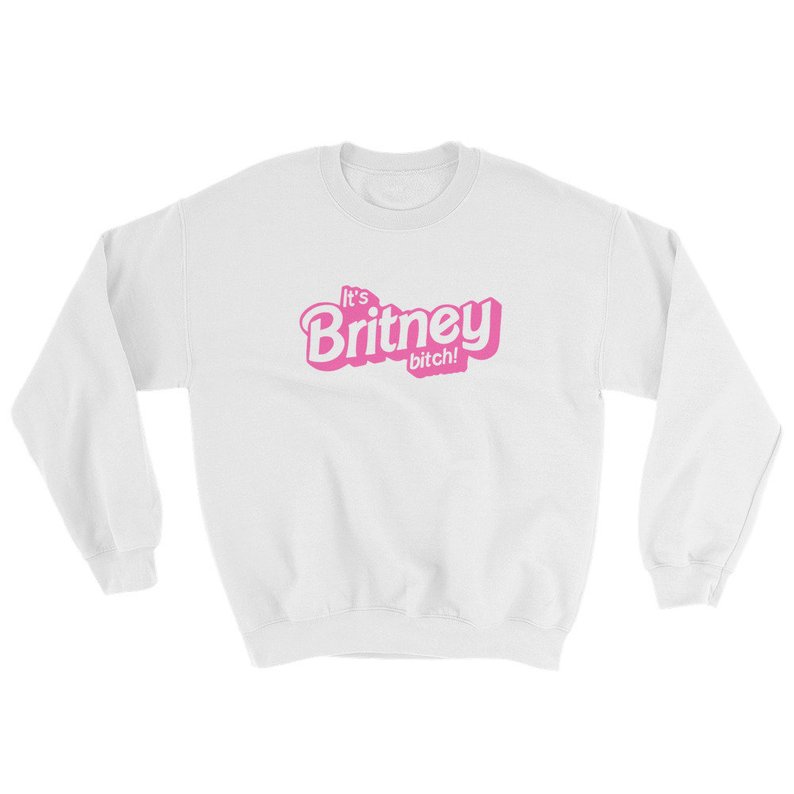 Its Britney Bitch Britney Spears Sweatshirt