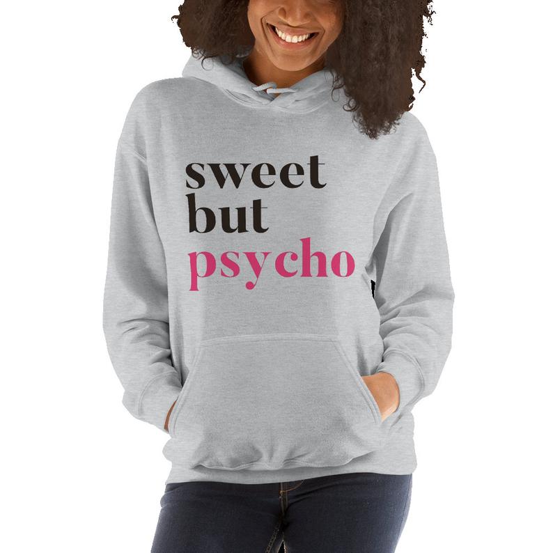 Sweet but psycho hoodie