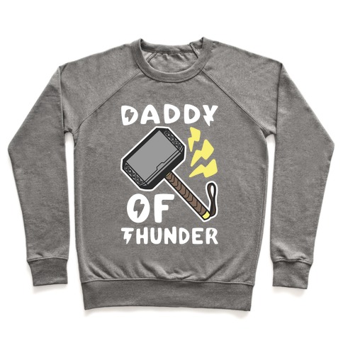 Daddy of Thunder Crewneck SweatshirtDaddy of Thunder Crewneck Sweatshirt