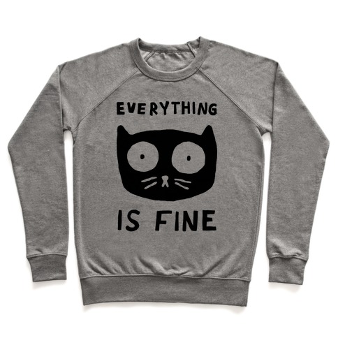 Everything Is Fine Cat Sweatshirt